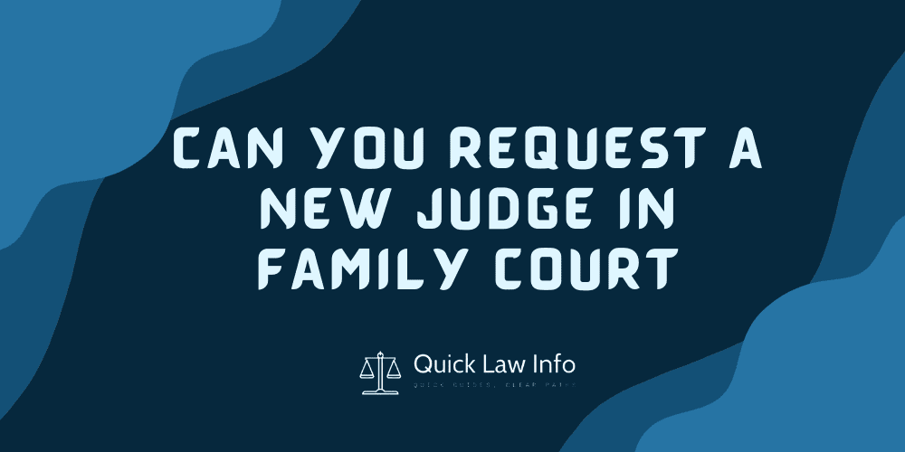 How to Request a New Judge in Family Court